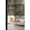 Manuel Géométrique De Tapissier... (Chambre Syndicale Des Tapissiers-Décor)(Pevná)