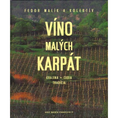 Víno Malých Karpát Fedor Malík, Kolektiv autorů