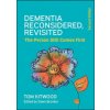 Dementia Reconsidered Revisited: The person still comes first