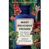 Most Delicious Poison - Noah Whiteman, Oneworld Publications