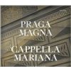 Capella Mariana - Praga Magna [CD]