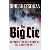 The Big Lie: Exposing the Nazi Roots of the American Left (Dinesh D'souza)(Pevná)