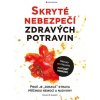 Steven R. Gundry: Skryté nebezpečí zdravých potravin - Proč je 