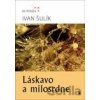 Láskavo a milosrdne - Ivan Šulík