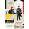 Walter Gropius - Fiona MacCarthy