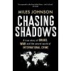 Chasing Shadows: A true story of the Mafia, Drugs and Terrorism, Joh