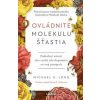 Ovládnite molekulu šťastia - Daniel Z. Lieberman