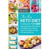 The Big Keto Diet Cookbook: TOP 100 Essential Ketonic Diet Recipes For Weight Loss That Will Keep You Healthy and Create Your Best Body Ever: Reci