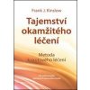 Tajemství okamžitého léčení - Frank J. Kinslow