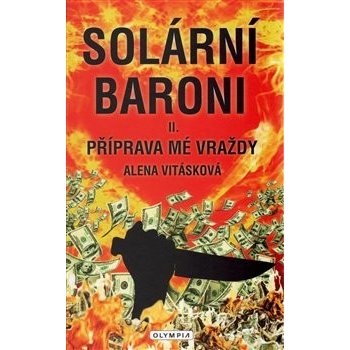 Solární baroni - Příprava mé vraždy - Alena Vitásková