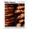 Bake Smart: Sweets and Secrets from My Oven to Yours (SENEVIRATNE SAMANTHA)(Pevná)
