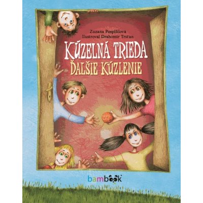 Kúzelná trieda – ďalšie kúzlenie - Zuzana Pospíšilová, Drahomír Trsťan