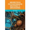Neobvyklá psychoterapie Miltona H. Ericksona (2.vydání) - Jay Haley
