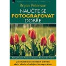 Naučte se fotografovat dobře - Bryan Peterson