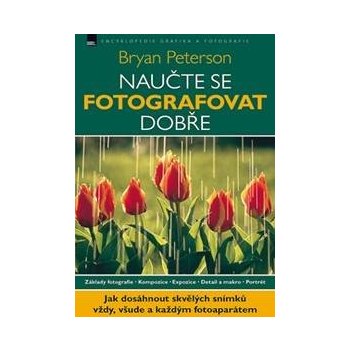 Naučte se fotografovat dobře - Bryan Peterson