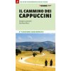cammino dei cappuccini. 400 km da Fossombrone ad Ascoli Piceno (Sergio Lorenzini)(Brožovaná)