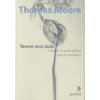 Moore Thomas: Temné noci duše (Temná noc duše je označením hledání smyslu v nejtemnějších hodinách života - při ztrátě milované bytosti, rozchodu, nemoci, ... ( 341 str. B5) (vydání Portál 2009))