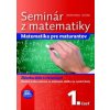 Zbyněk Kubáček: Seminár z matematiky - Matematika pre maturantov 1. časť