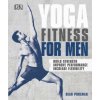 Yoga Fitness for Men: Build Strength, Improve Performance, and Increase Flexibility