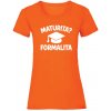 Maturita? Formalita Dámske XS Orange