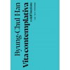 Vita contemplativa o dell'inazione (Byung-Chul Han)(Brožovaná)