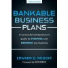 Bankable Business Plans: A Successful Entrepreneur's Guide to Starting and Growing Any Business