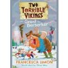 Two Terrible Vikings and Grunt the Berserker - Francesca Simon, Faber & Faber