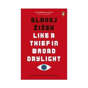 Like A Thief In Broad Daylight - Slavoj Zizek