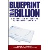Blueprint to a Billion- 7 Essentials to Achieve Exponential Growth