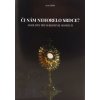 Či nám nehorelo srdce? - Modlitby pri súkromnej adorácii