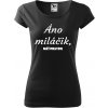 Dámske tričko Áno miláčik, máš pravdu. (Tričko pre manželku)