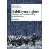 Babičky na bigbítu - Otto Polouček