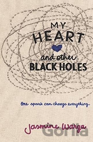 My Heart and Other Black Holes - Jasmine Warga
