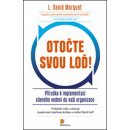 Otočte Vaši loď! - L. David Marquet