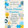 Brain Fitness Puzzles: Stimulate Your Mind with More Than 80 Exercises, Games, and Tests (Helena Gellersen)(Brožovaná)