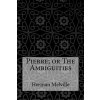 Pierre; or The Ambiguities (Herman Melville,Taylor Anderson)(Brožovaná)