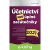 E-kniha Účetnictví pro úplné začátečníky 2021 - Pavel Novotný