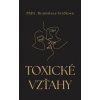 Toxické vzťahy - Bronislava Švrčková