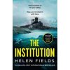 The Institution - Helen Fields, HarperCollins Publishers