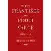 Proti válce (Andrea Tornielli, Jorge Mario Bergoglio - pápež František)
