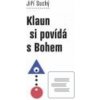 Klaun si povída s bohem (Jiří Suchý)