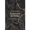 Kolymské poviedky - Varlam Šalamov