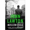 Moscow Exile (John Lawton)