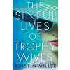 The Sinful Lives of Trophy Wives - Kristin Miller
