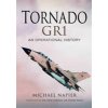 Tornado Gr1: An Operational History (Napier Michael John W.)