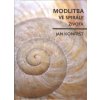 Konfršt Jan: Modlitba ve spirále života (Věřím v Člověka a nevěřím slepě. Vím, že každý z nás je nositelem všeho potřebného, aby věděl jakou cestou se životem vydat a spokojen se sebou dojít. ( 243 st
