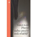 Přežít nebo prožít mši svatou?