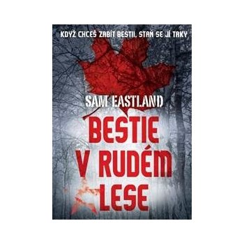 Bestie v Rudém lese Sam Eastland CZ