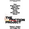 The Friction Project - Robert I. Sutton, Huggy Rao