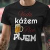 Tričko s potlačou VODU KÁŽEM PIVO PIJEM Dámsky Čierna XL